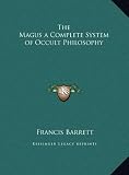 The Magus a Complete System of Occult Philosophy