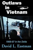Outlaws in Vietnam: 1966-67 in the Delta