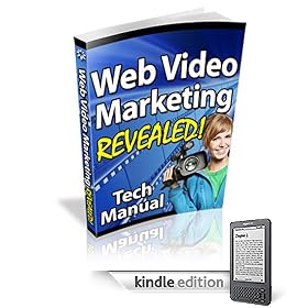 "Web Video Marketing Revealed" - how to maximize your profits and build a relationship with your traffic using web videos!