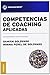 Competencias de coaching aplicadas: Con Estándares Internacionales (Spanish Edition)