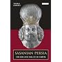 Sasanian Persia: The Rise and Fall of an Empire (International Library of Iranian Studies)