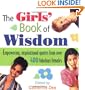 The Girls' Book of Wisdom: Empowering, Inspirational Quotes from over 400 Fabulous Females