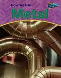 How we use metal
