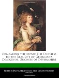 Comparing the Movie The Duchess to the Real Life of Georgiana Cavendish, Duchess of Devonshire
