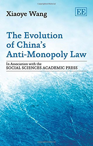 The Evolution of China's Anti-Monopoly Law (In Association with the Social Sciences Academic Press)