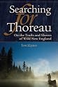 Searching for Thoreau: On the Trails and Shores of Wild New England