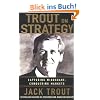 Jack Trout on Strategy: Capturing Mindshare, Conquering Markets