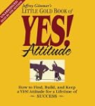 The Little Gold Book of YES! Attitude...