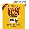 The Little Gold Book of YES! Attitude: How to Find, Build and Keep a YES! Attitude for a Lifetime of Success