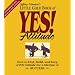 The Little Gold Book of YES! Attitude: How to Find, Build and Keep a YES! Attitude for a Lifetime of Success