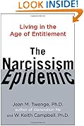 The Narcissism Epidemic: Living in the Age of Entitlement