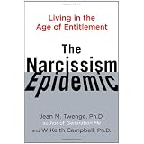 The Narcissism Epidemic: Living in the Age of Entitlementby Jean M. Twenge Ph.D.