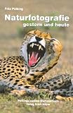Naturfotografie gestern und heute: P&ouml;lkings zweites Werkstattbuch - Fritz P&ouml;lking
