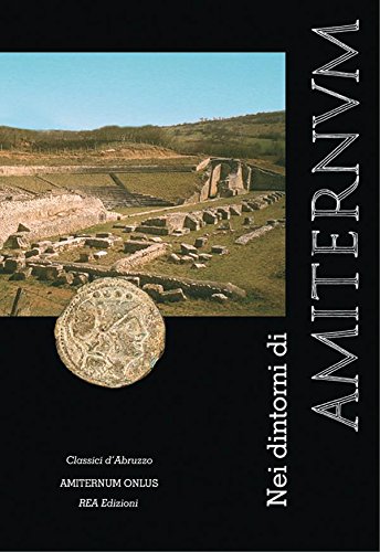 Nei dintorni di Amiternum: 1 (Classici d'Abruzzo) (Italian Edition)