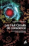 Livres pas cher d&acute;occasion Religions et Spiritualités : Les huit circuits de conscience. Chamanisme cybernétique et pouvoir créateur