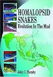 Homalopsid Snakes: Evolution in the Mud