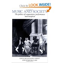 Music and Society: The Politics of Composition, Performance and Reception
