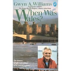 When Was Wales?: A History of the Welsh (Pelican)