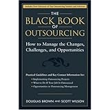 The Black Book of Outsourcing: How to Manage the Changes, Challenges, and Opportunities (Wiley Desktop Editions)