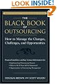 The Black Book of Outsourcing: How to Manage the Changes, Challenges and Opportunities (Wiley Desktop Editions)
