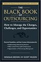 The Black Book of Outsourcing: How to Manage the Changes, Challenges, and Opportunities
