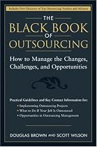 The Black Book of Outsourcing: How to Manage the Changes, Challenges and Opportunities