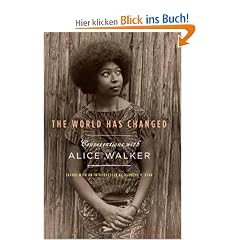 The World Has Changed: Conversations with Alice Walker