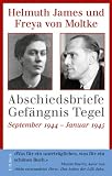 Abschiedsbriefe Gef&auml;ngnis Tegel: September 1944 - Januar 1945 - Helmuth James von Moltke, Freya von Moltke