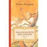 Das Geschenk der Sterne: Romanvon "Hans Kruppa"