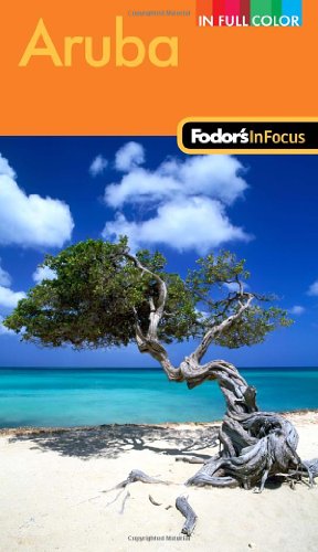 Fodor's In Focus Aruba, 3rd Edition (Full-color Travel Guide)