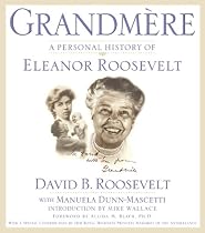 Grandm&egrave;re: A Personal History of Eleanor Roosevelt