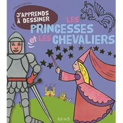 J'apprends � dessiner les princesses et les chevaliers : Avec un bloc de papier Canson