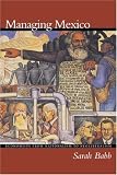 Managing Mexico: Economists from Nationalism to Neoliberalism.