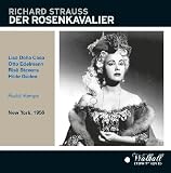Richard Strauss: Der Rosenkavalier [New York -- February 18, 1956: Lisa Della Casa, Hilde Gueden (Guden), Rise Stevens, Otto Edelmann, Ralph Herbert, Thomas Hayward; Rudolf Kempe]