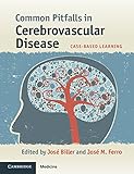 Common pitfalls in cerebrovascular disease : case-based learning