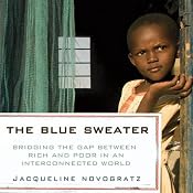The Blue Sweater: Bridging the Gap between Rich and Poor in an Interconnected World | [Jacqueline Novogratz]