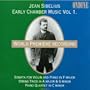 Sibelius: Early Chamber Music Vol.1
