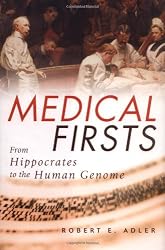 Medical Firsts: From Hippocrates to the Human Genome