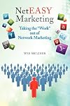 NetEasy Marketing: Taking the "Work" out of Network Marketing