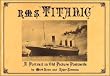 R.M.S. "Titanic": A Portrait in Old Picture Postcards
