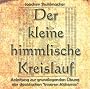 Der kleine himmlische Kreislauf: Anleitung zur grundlegenden �bung der daoistischen 