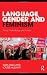 Language, Gender and Feminism: Theory, Methodology and Practice