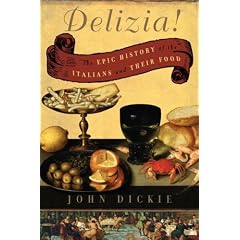 Delizia!: The Epic History of the Italians and Their Food
