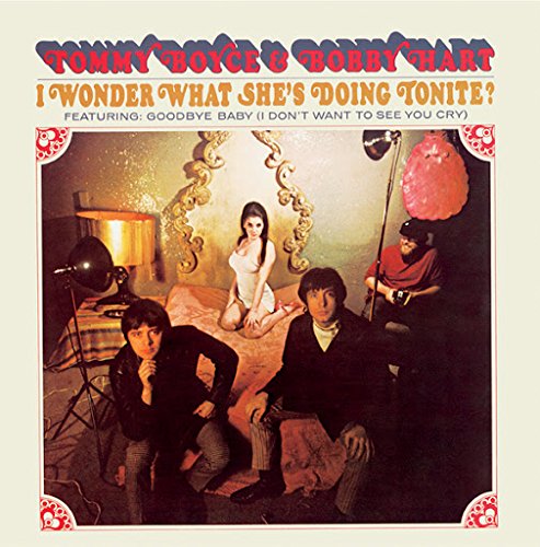 Tommy Boyce & Bobby Hart - I Wonder What She