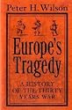 Europe's Tragedy: A New History of the Thirty Years War: A History of the Thirty Years War