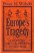 Europe's Tragedy: A New History of the Thirty Years War: A History of the Thirty Years War