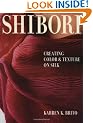 Shibori: Creating Color and Texture on Silk (Crafts Highlights)