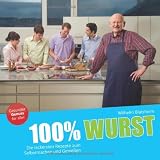 Produkt-Bild: 100% Wurst: Die leckersten Rezepte zum Selbermachen und Genie&szlig;en