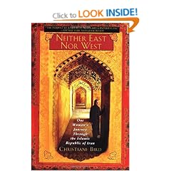 Neither East Nor West: One Woman's Journey Through the Islamic Republic of Iran