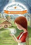 The Magical Animal Adoption Agency, Book 1 Clover's Luck